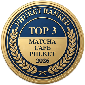 Phuket Ranked Top 3 Matcha Cafe, Phuket 2026